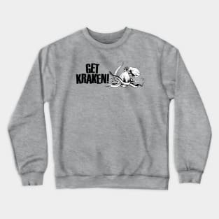 Get Kraken! Crewneck Sweatshirt